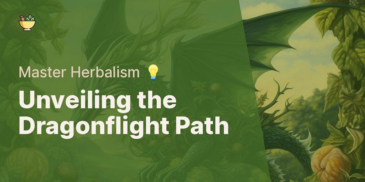 Herbalism Specialization A Closer Look at the Dragonflight Path.