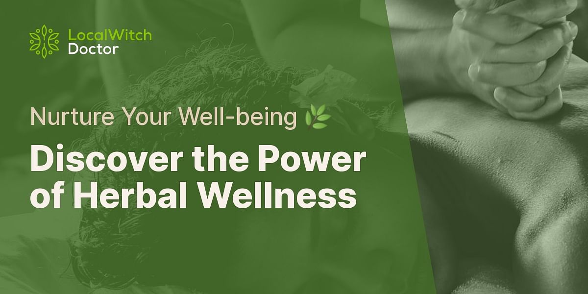 Embracing Herbal Wellness Your Daily Routine Guide Local Witch Doctor
