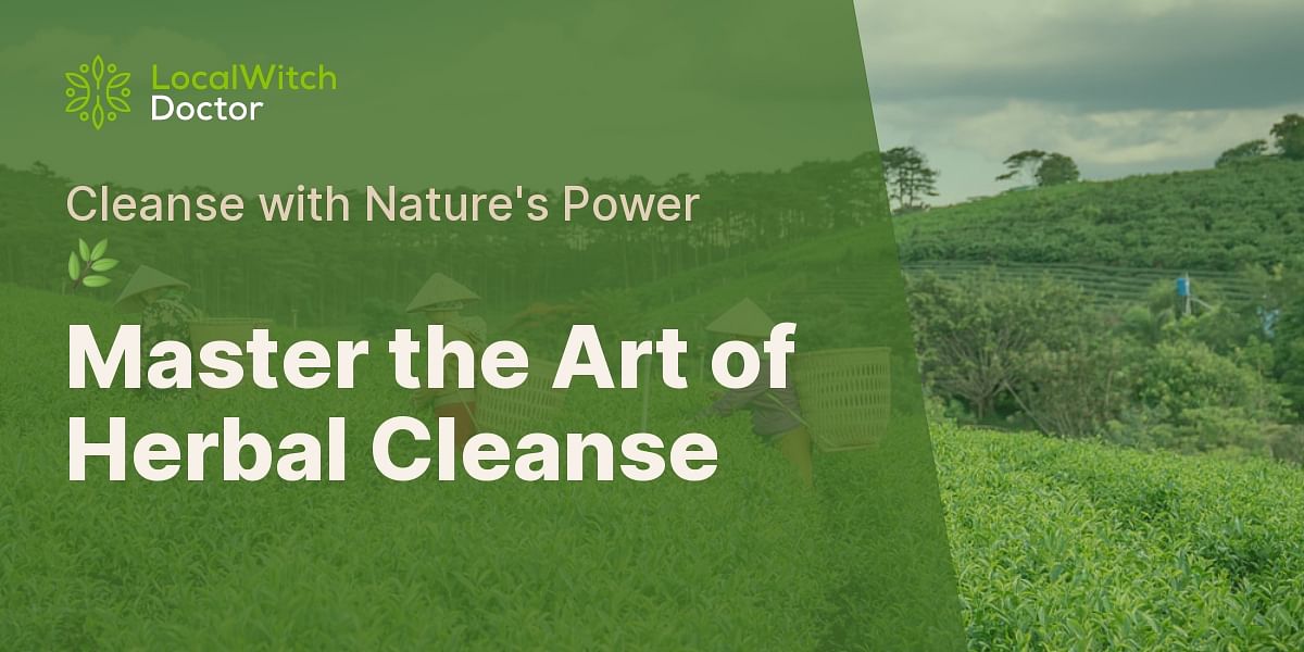 Your StepbyStep Guide to a Successful Herbal Cleanse Local Witch Doctor